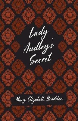 Lady Audley's Secret By Braddon, Mary Elizabeth 9781528718943
