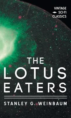 Lotus Eaters By Stanley G Weinbaum 9781528771566 (Hardback)