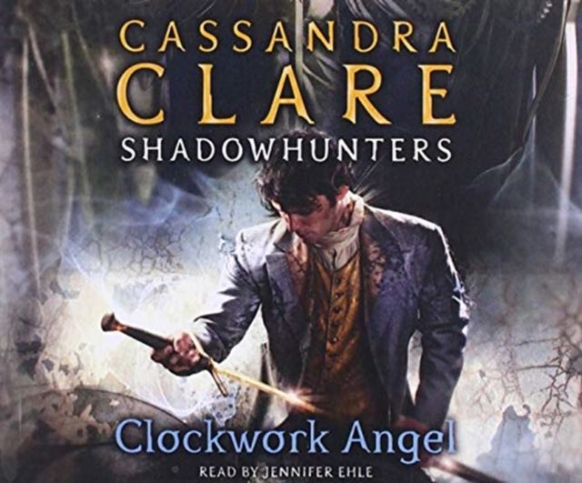Infernal Devices 1: Clockwork Angel (Not in SOP) By Cassandra Clare