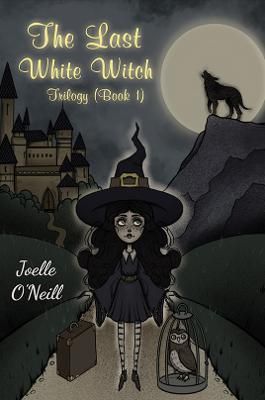 The Last White Witch By Joelle O'Neill 9781528911405 (Paperback)