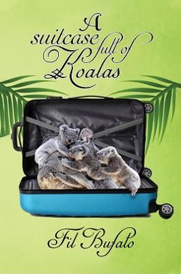 A Suitcase Full of Koalas By Fil Bufalo 9781528915687 (Paperback)