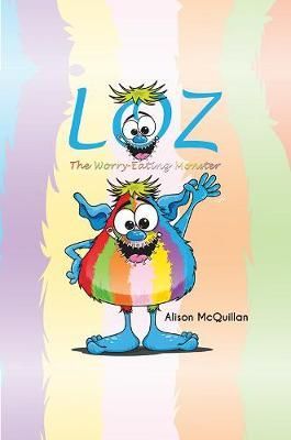 Loz The Worry-Eating Monster By Alison McQuillan 9781528916943