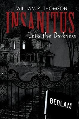 Insanitus By William P. Thomson 9781528926348 (Hardback)
