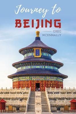 Journey to Beijing By Greg McEnnally 9781528934473 (Paperback)