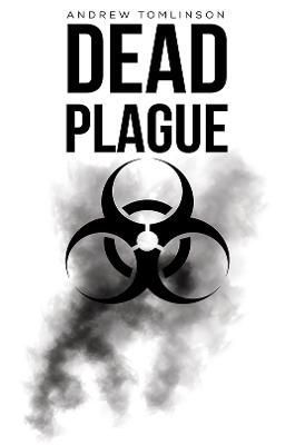 Dead Plague By Andrew Tomlinson 9781528937207 (Hardback)