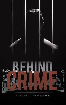 Behind the Crime By Ferguson 9781528938723 (Paperback)