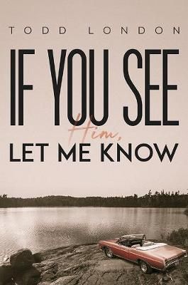 If You See Him, Let Me Know By Todd London 9781528950671 (Paperback)