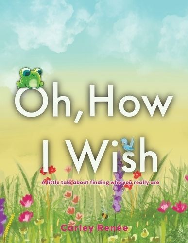 Oh, How I Wish By Carley Renée 9781528980203 (Paperback)