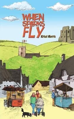 When Sparks Fly By Krissi Morris 9781528983044 (Paperback)