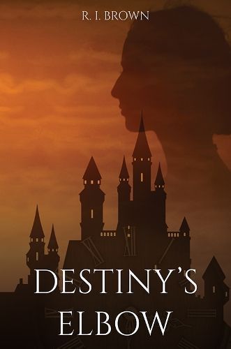 Destiny's Elbow By R. I. Brown 9781528999809 (Paperback)