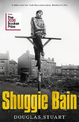Shuggie Bain: Winner of the Booker Prize 2020 By Douglas Stuart