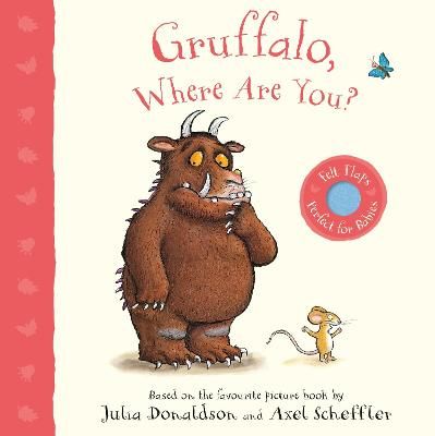 Gruffalo, Where Are You? By Axel Scheffler (artist), Julia Donaldson