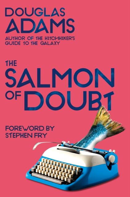 The Salmon of Doubt By Douglas Adams 9781529034608 (Paperback)