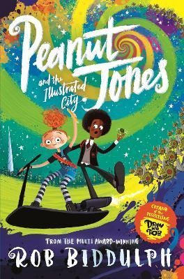 Peanut Jones and the Illustrated City By Rob Biddulph 9781529040531