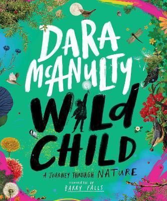 Wild Child By Dara McAnulty (author), Barry Falls (illustrator)