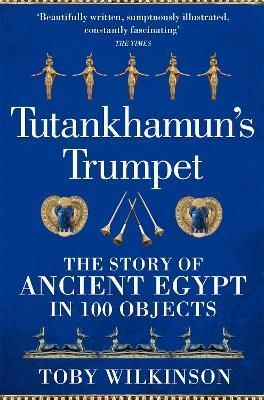 Tutankhamun's Trumpet By Toby Wilkinson 9781529045987 (Paperback)