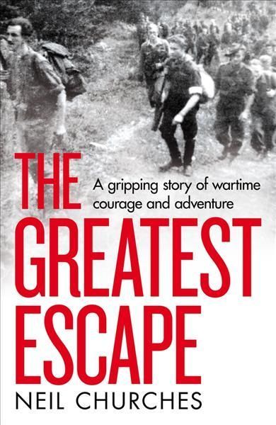 The Greatest Escape By Neil Churches 9781529060331 (Hardback)