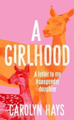 A Girlhood By Carolyn Hays 9781529064483 (Hardback)