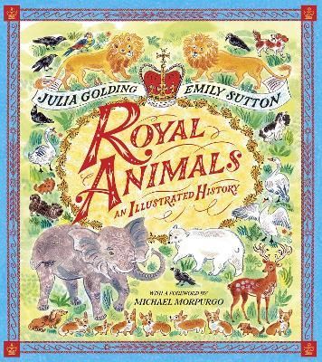 Royal Animals By Julia Golding (author), Emily Sutton (illustrator)