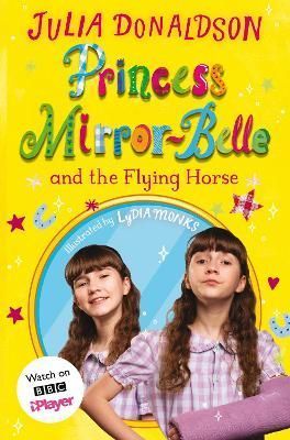 Princess Mirror-Belle and the Flying Horse 9781529072815 (Paperback)
