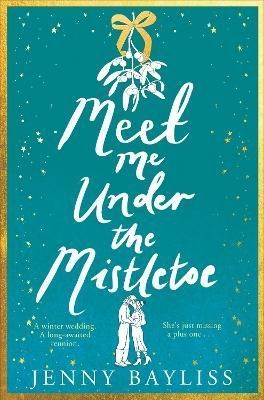 Meet Me Under the Mistletoe By Jenny Bayliss 9781529088250 (Paperback)