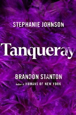 Tanqueray By Brandon Stanton, Stephanie Johnson 9781529096187