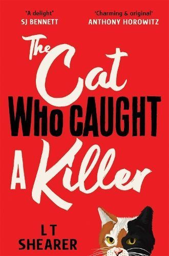 The Cat Who Caught a Killer By L. T. Shearer 9781529098013 (Paperback)