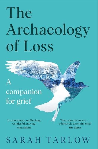 The Archaeology of Loss By Sarah Tarlow 9781529099553 (Paperback)