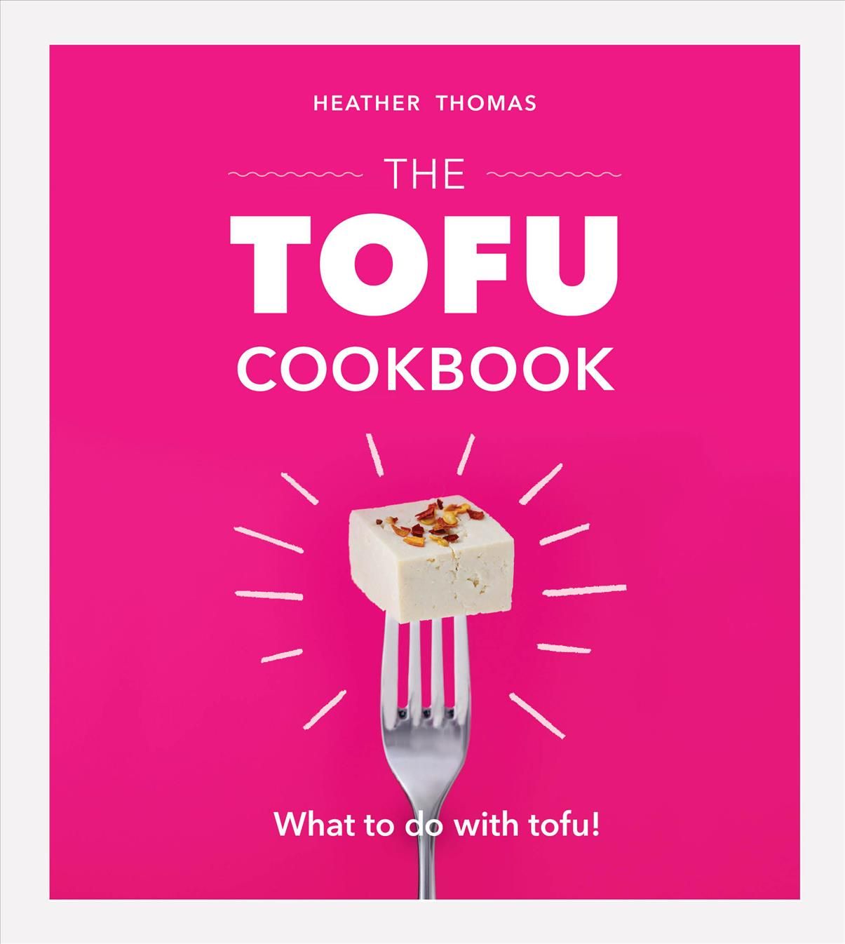 The Tofu Cookbook By Heather Thomas 9781529104394 (Hardback)