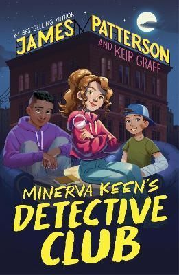 Minerva Keen's Detective Club By James Patterson, Keir Graff