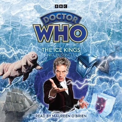 The Ice Kings By Niel Bushnell (author), Maureen O'Brien (narrator)