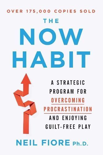 The Now Habit By Neil A. Fiore 9781529146684 (Paperback)