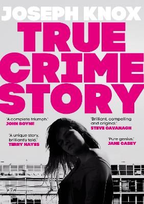 True Crime Story By Joseph Knox 9781529176698 (Paperback)