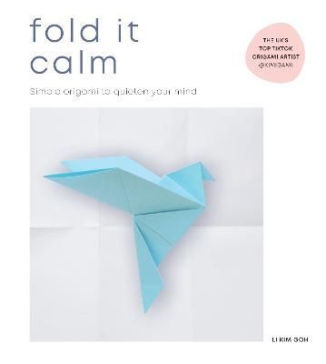 Fold It Calm By Li Kim Goh 9781529197648 (Paperback)