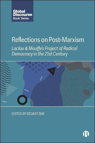 Reflections on Post-Marxism By Stuart Sim (editor) 9781529221831