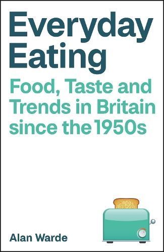 Everyday Eating By Alan Warde 9781529224122 (Hardback)