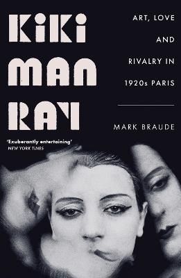 Kiki Man Ray By Mark Braude 9781529300505 (Paperback)