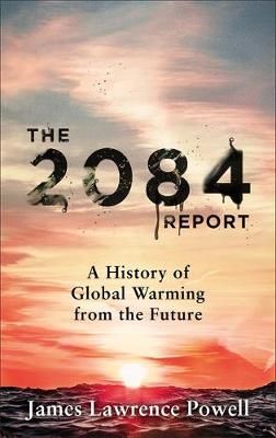 The 2084 Report By James Lawrence Powell 9781529311860 (Hardback)