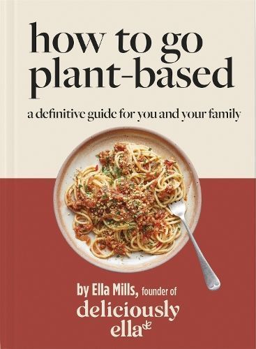 How to Go Plant-Based By Ella Mills 9781529313772 (Hardback)