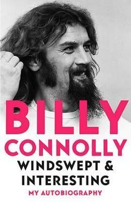 Windswept & Interesting By Billy Connolly 9781529318272 (Paperback)