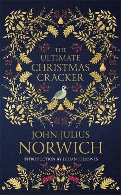 The Ultimate Christmas Cracker By John Julius Norwich (compiler)