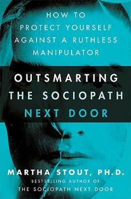 Outsmarting the Sociopath Next Door By Martha Stout 9781529331301