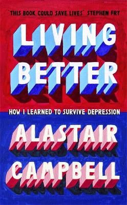 Living Better By Alastair Campbell 9781529331837 (Paperback)