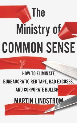 The Ministry of Common Sense By Martin Lindstrom 9781529332483