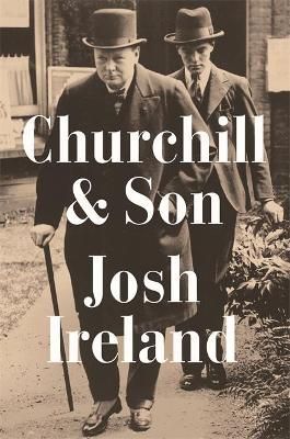 Churchill & Son By Josh Ireland 9781529337792 (Paperback)
