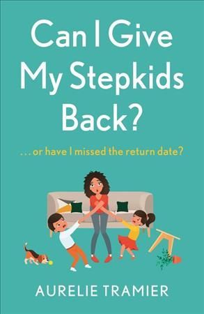 Can I Give My Stepkids Back? By Aurelie Tramier 9781529356861
