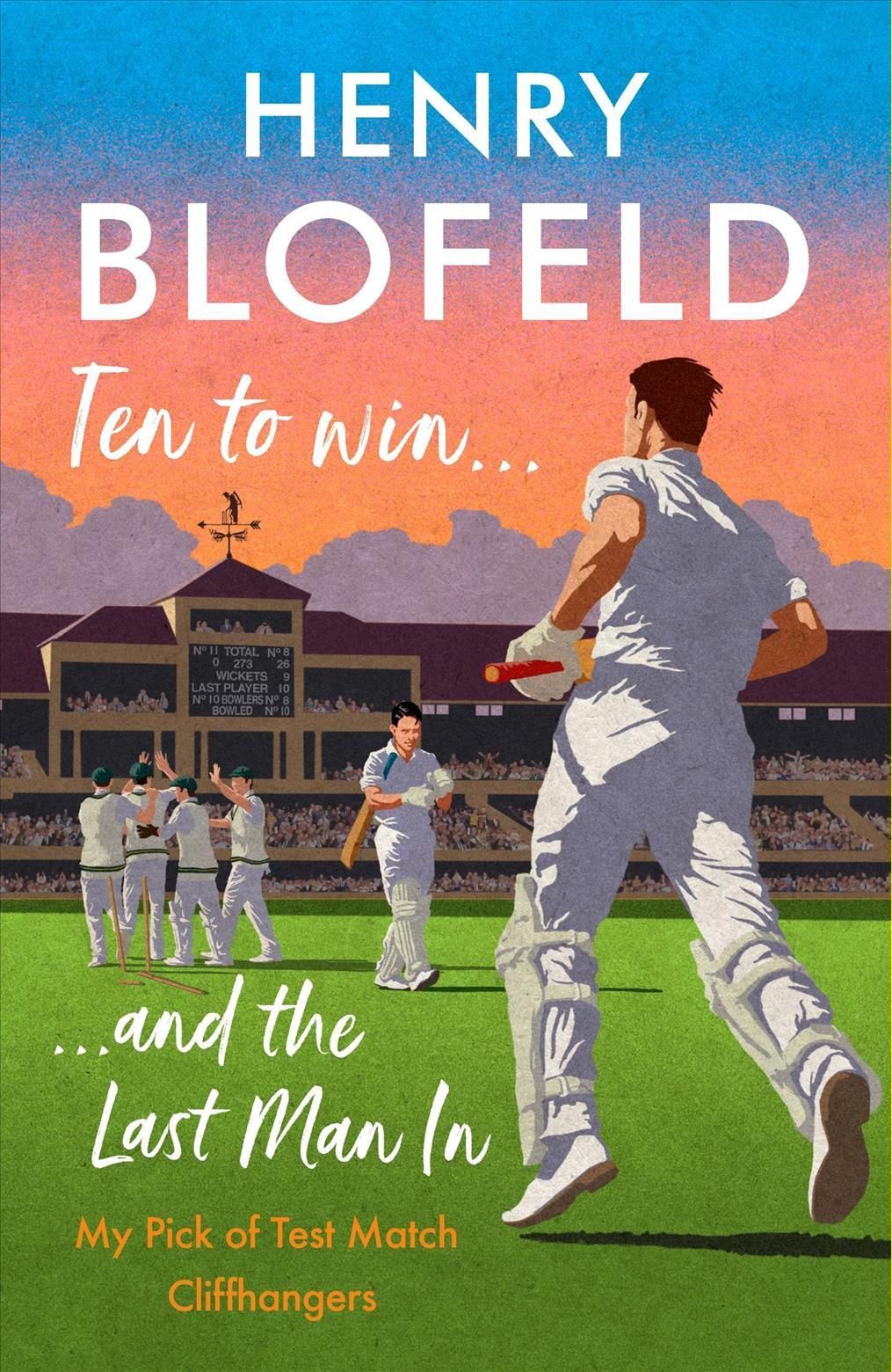Ten to Win...and the Last Man In By Henry Blofeld 9781529359985