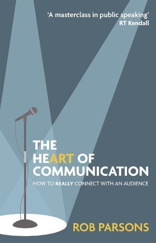 The Heart of Communication By Rob Parsons 9781529373417 (Hardback)