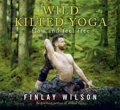 Wild Kilted Yoga By Finlay Wilson 9781529377149 (Hardback)