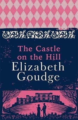 The Castle on the Hill By Elizabeth Goudge 9781529378146 (Paperback)